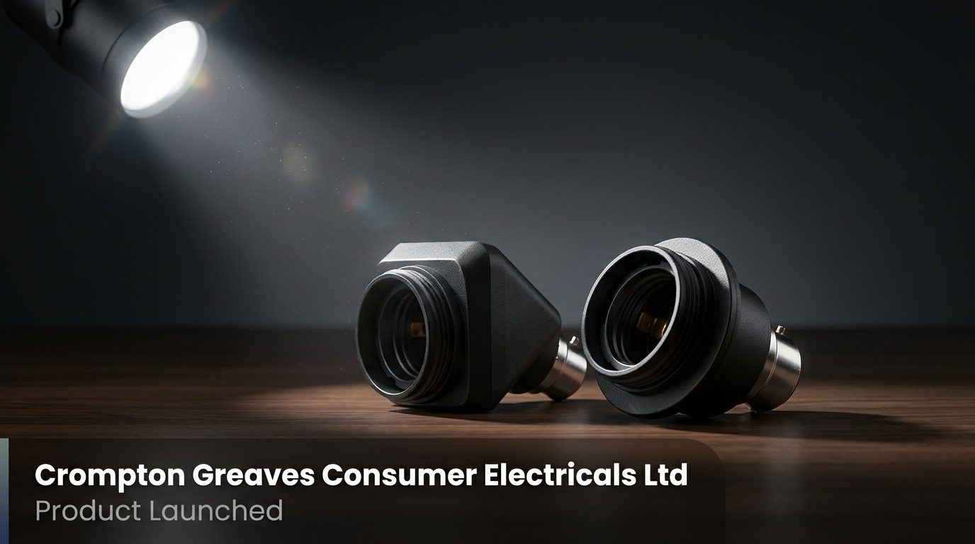 Crompton Greaves Launches B22 Lamp Holders for Domestic B2C Lighting Market